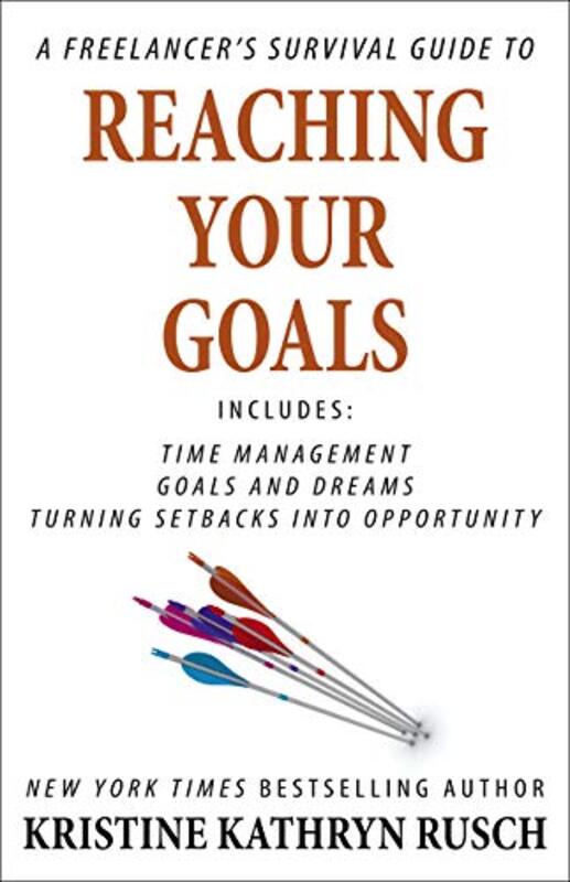 Book cover for "A Freelancer's Survival Guide to Reaching Your Goals" by Kristine Kathryn Rusch