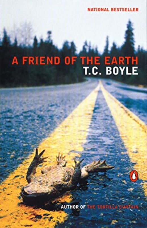 Book cover for "A Friend of the Earth" by TC Boyle