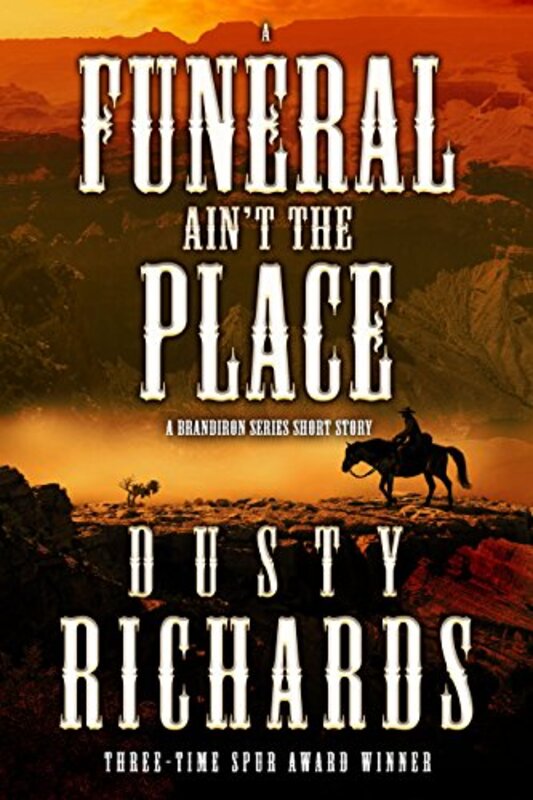 Book cover for "A Funeral Ain't the Place" by Dusty Richards