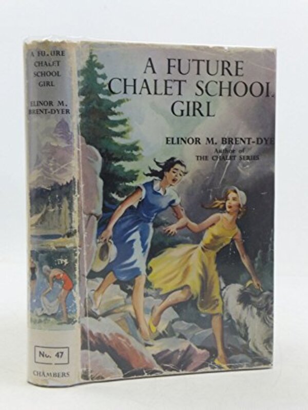 Book cover for "A Future Chalet School Girl" by Elinor M Brent Dyer