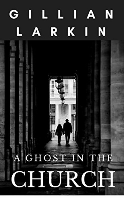 Book cover for "A Ghost In The Church" by Gillian Larkin