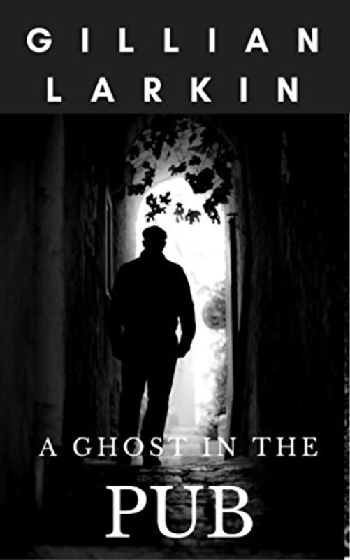 Book cover for "A Ghost In The Pub" by Gillian Larkin