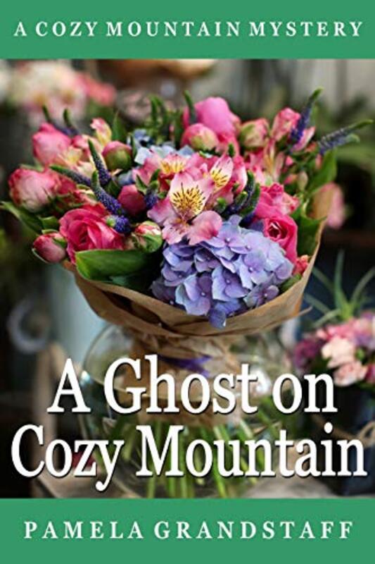 Book cover for "A Ghost on Cozy Mountain" by Pamela Grandstaff