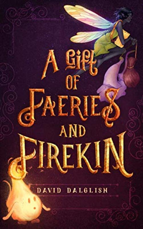 Book cover for "A Gift of Faeries and Firekin" by David Dalglish