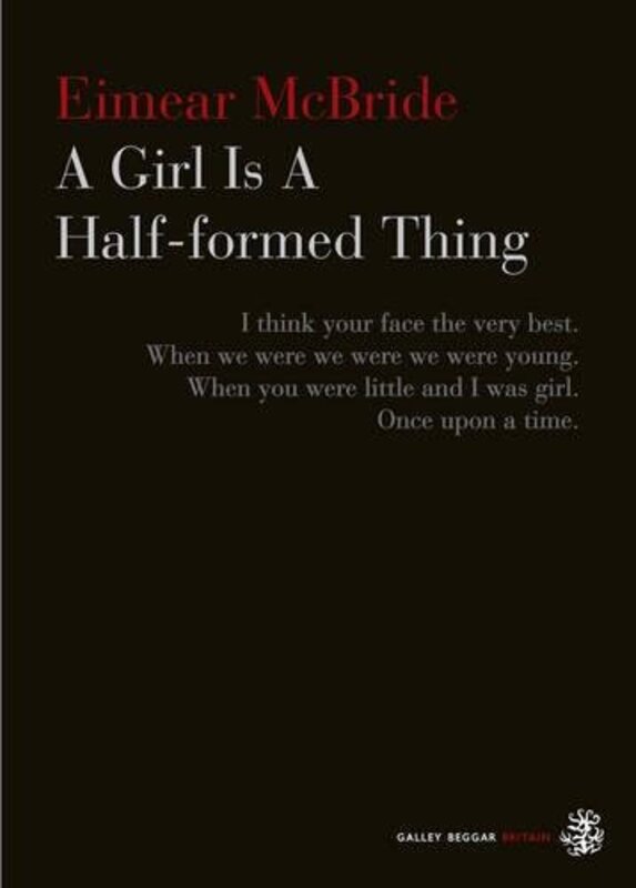 Book cover for "A Girl Is a Half-formed Thing" by Eimear McBride