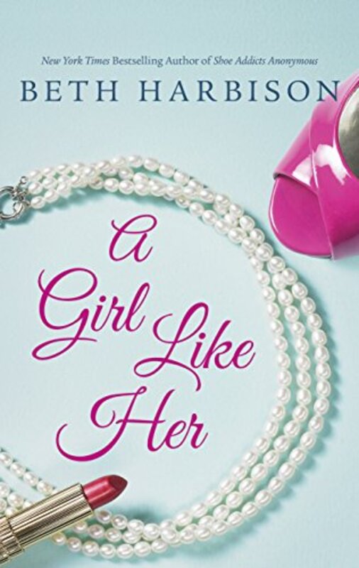 Book cover for "A Girl Like Her" by Elizabeth Harbison