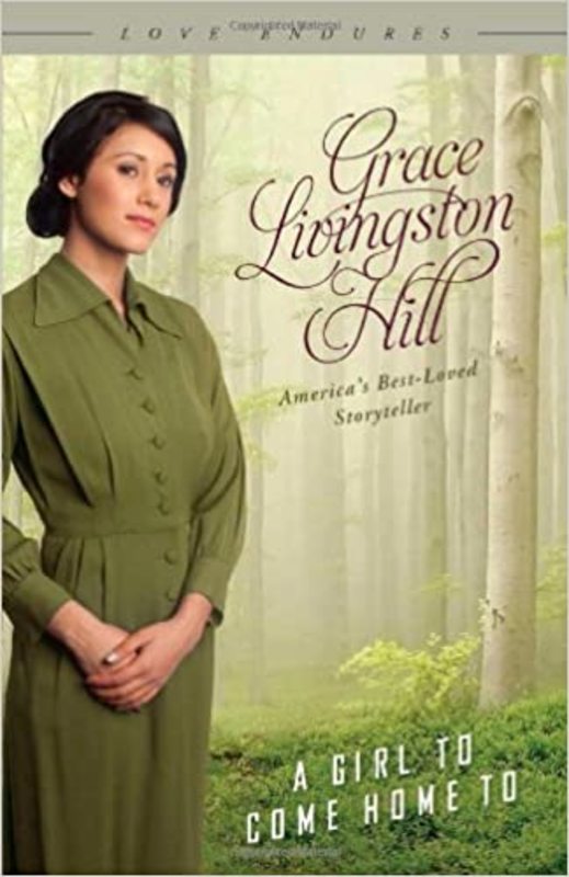Book cover for "A Girl to Come Home To" by Grace Livingston Hill