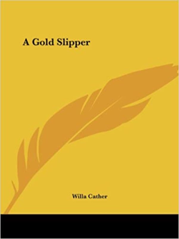 Book cover for "A Gold Slipper" by Willa Cather