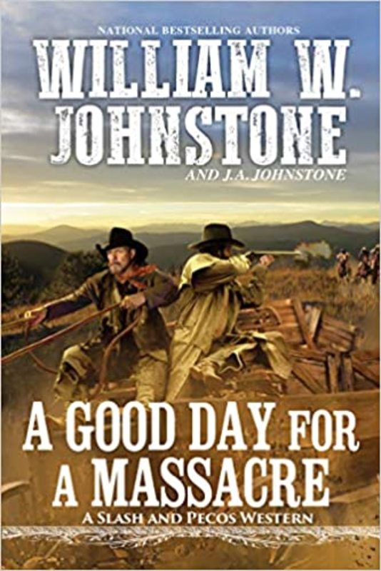 Book cover for "A Good Day for a Massacre" by J A Johnstone