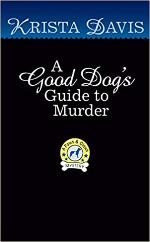 Book cover for "A Good Dog's Guide to Murder" by Krista Davis