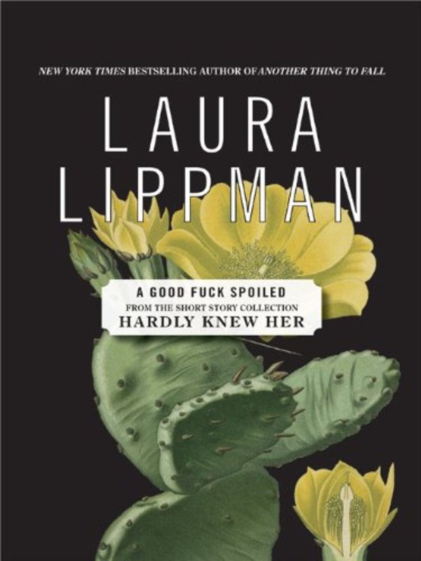 Book cover for "A Good Fuck Spoiled" by Laura Lippman