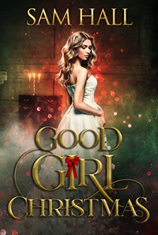 Book cover for "A Good Girl Christmas" by Sam Hall