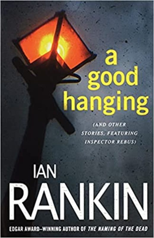 Book cover for "A Good Hanging" by Ian Rankin