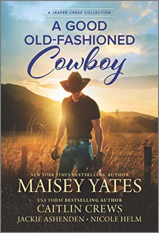 Book cover for "A Good Old-Fashioned Cowboy" by Maisey Yates
