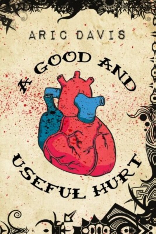 Book cover for "A Good and Useful Hurt" by Aric Davis