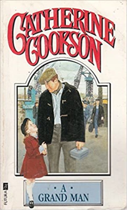 Book cover for "A Grand Man" by Catherine Cookson