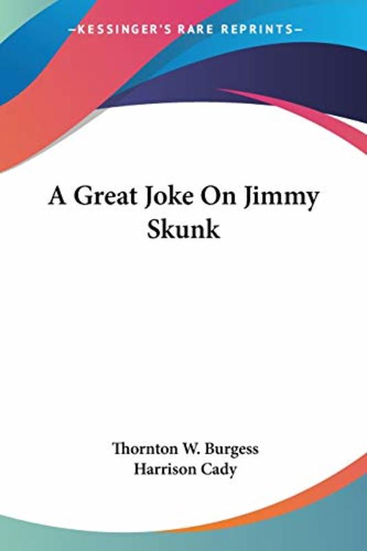 Book cover for "A Great Joke On Jimmy Skunk" by Thornton W Burgess