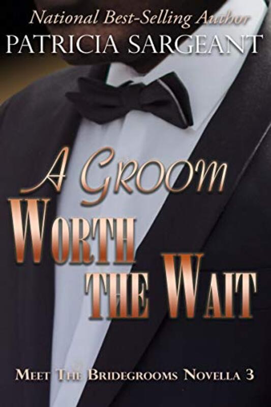 Book cover for "A Groom Worth the Wait" by Patricia Sargeant
