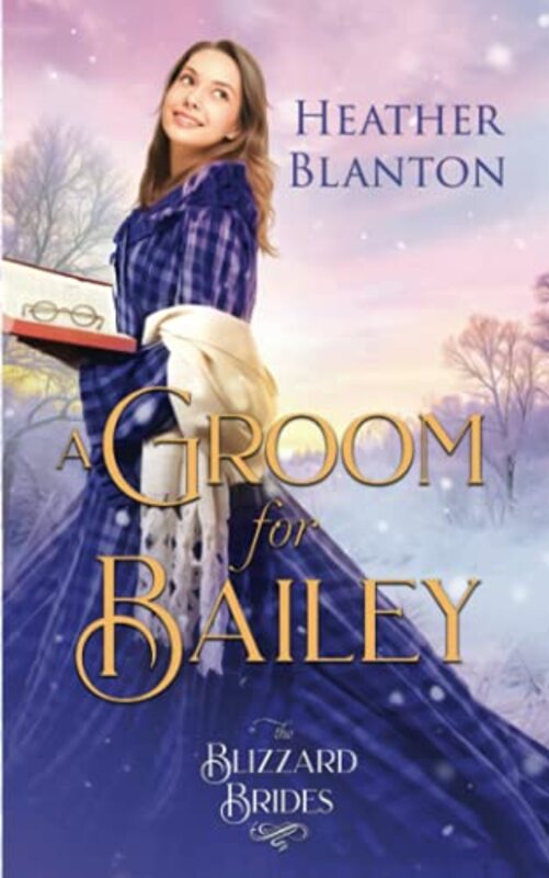 Book cover for "A Groom for Bailey:" by Heather Blanton