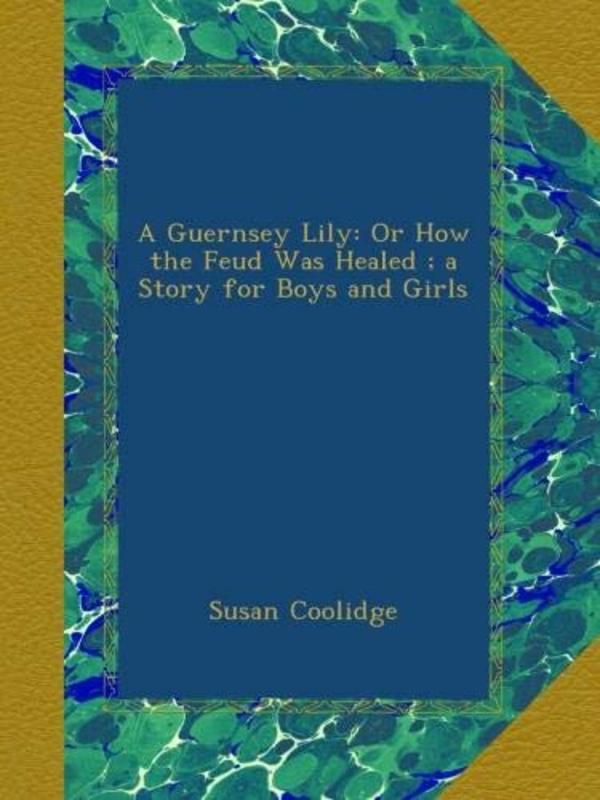 Book cover for "A Guernsey Lily" by Susan Coolidge
