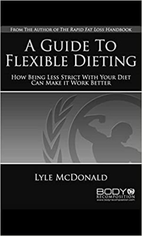 Book cover for "A Guide to Flexible Dieting" by Lyle McDonald