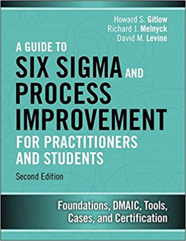 Book cover for "A Guide to Six Sigma and Process Improvement for Practitioners and Students" by Howard Gitlow