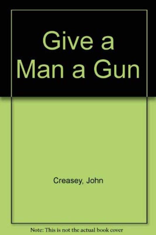 Book cover for "A Gun for Inspector West / Give a Man a Gun" by John Creasey