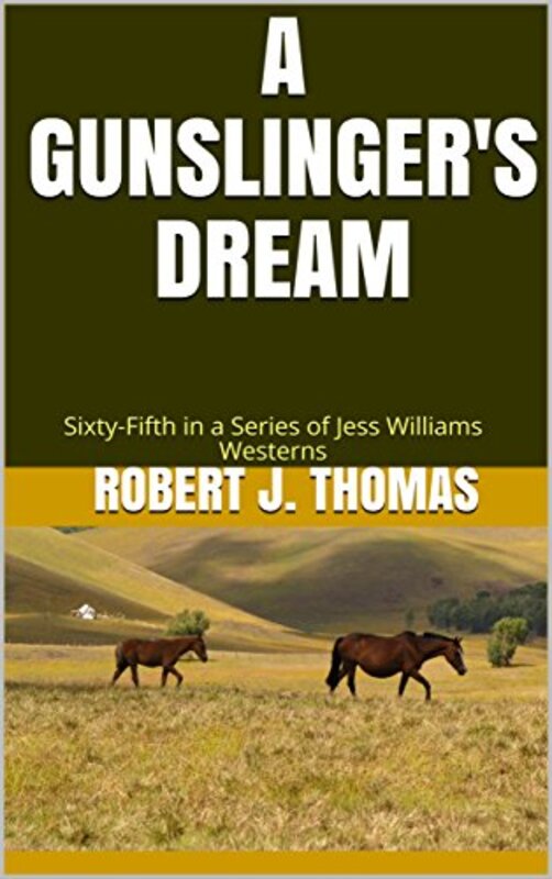 Book cover for "A Gunslinger's Dream" by Robert J Thomas
