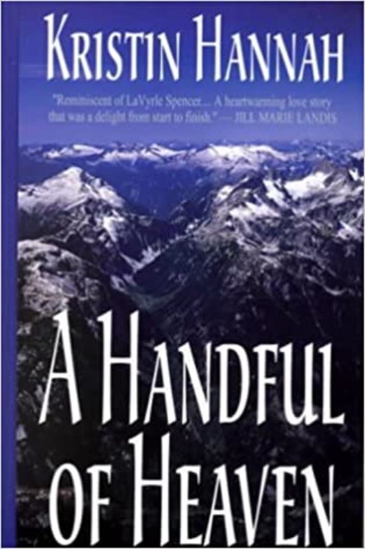 Book cover for "A Handful of Heaven" by Kristin Hannah