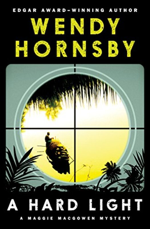 Book cover for "A Hard Light" by Wendy Hornsby