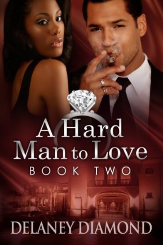 Book cover for "A Hard Man to Love" by Delaney Diamond
