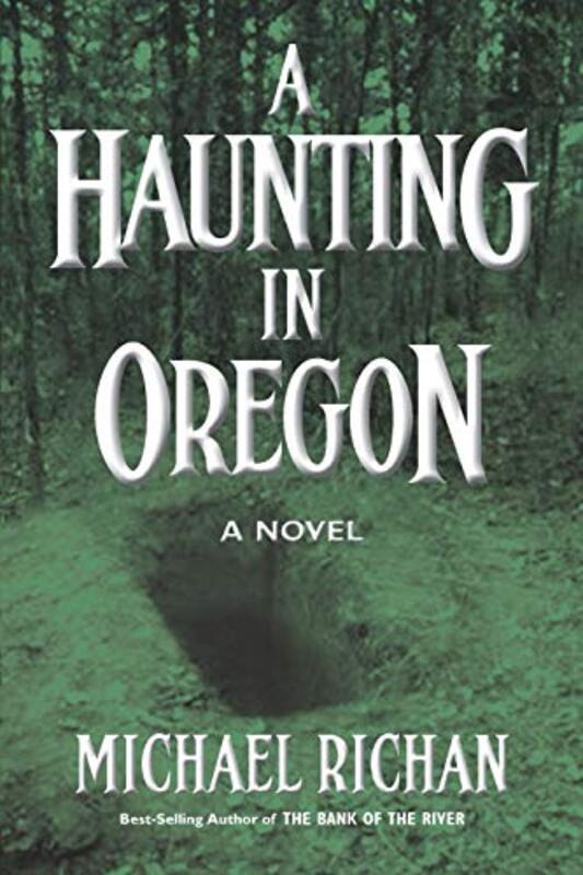 Book cover for "A Haunting in Oregon" by Michael Richan