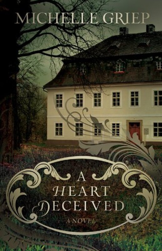 Book cover for "A Heart Deceived" by Michelle Griep
