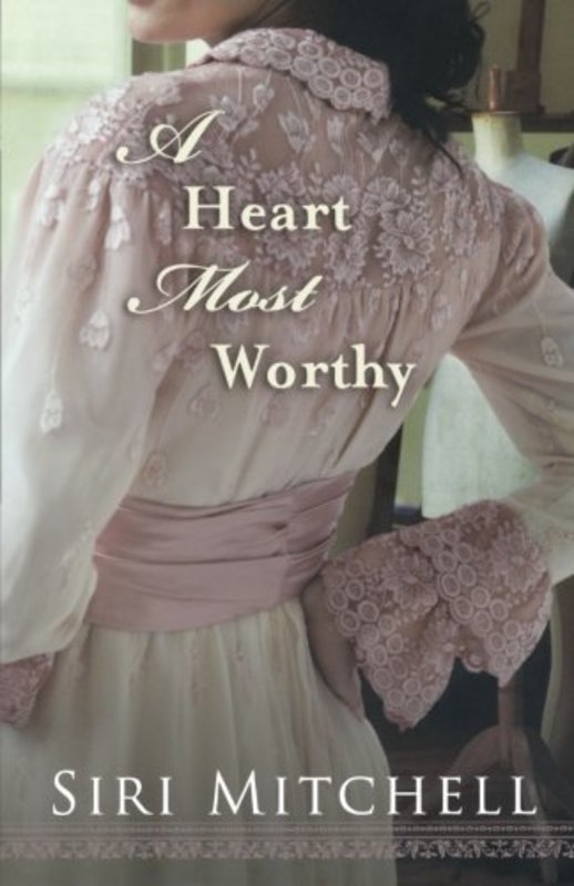 Book cover for "A Heart Most Worthy" by Siri L Mitchell