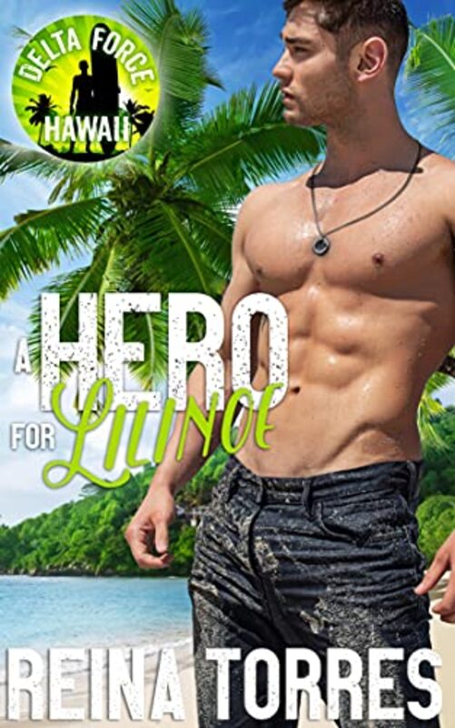 Book cover for "A Hero for Lilinoe" by Reina Torres