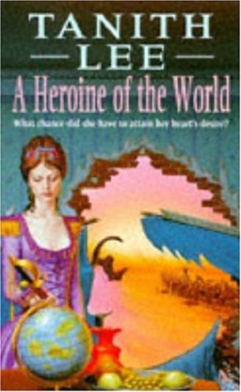 Book cover for "A Heroine of the World" by Tanith Lee