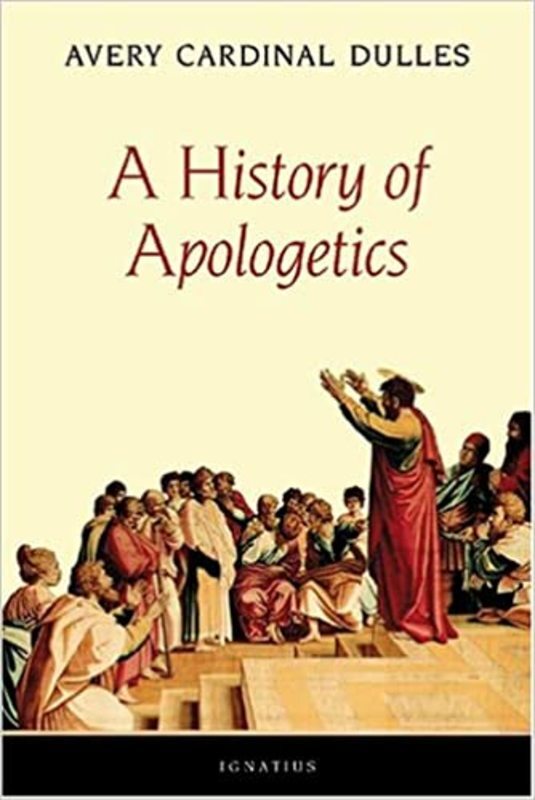 Book cover for "A History of Apologetics" by Cardinal Avery Dulles