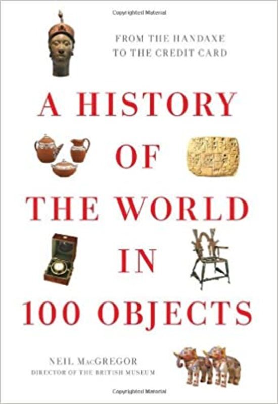 Book cover for "A History of the World in 100 Objects" by Neil MacGregor
