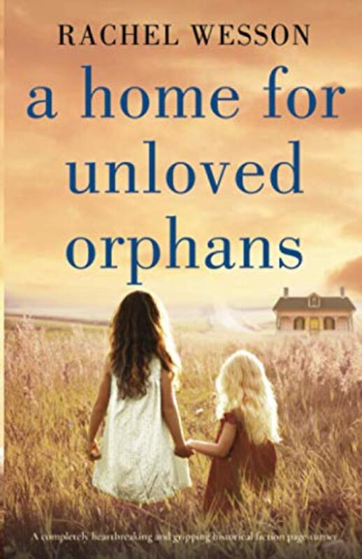 Book cover for "A Home for Unloved Orphans" by Rachel Wesson