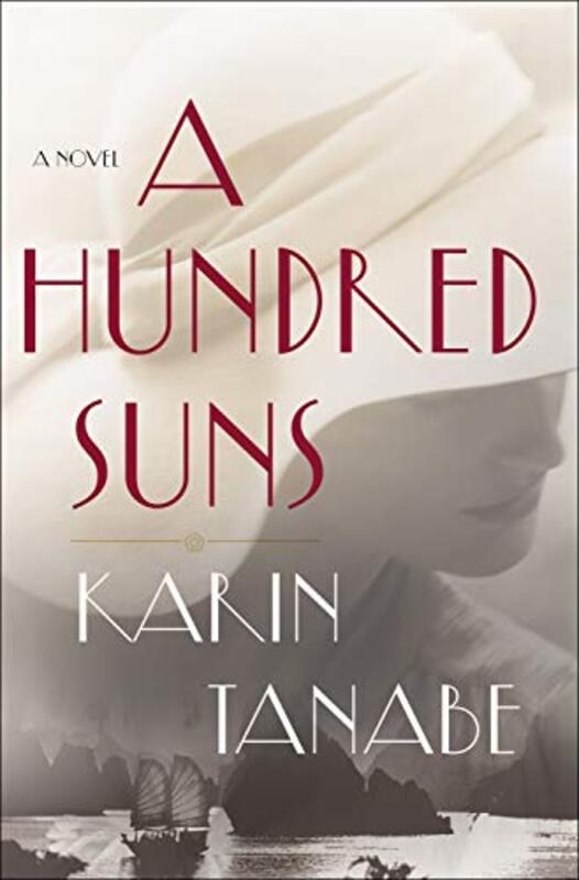 Book cover for "A Hundred Suns" by Karin Tanabe