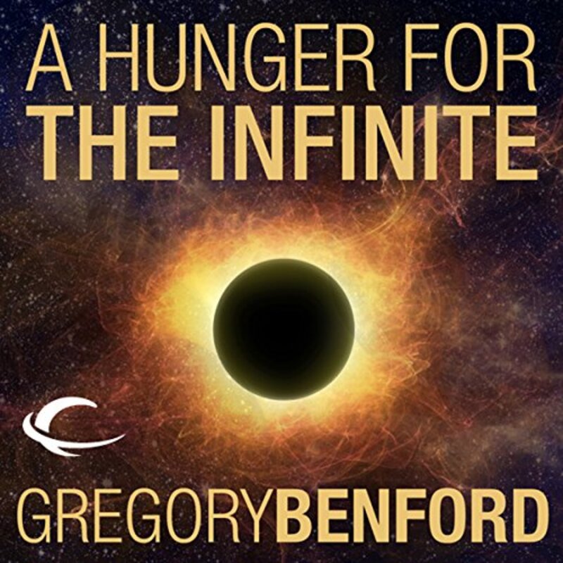 Book cover for "A Hunger for the Infinite" by Gregory Benford