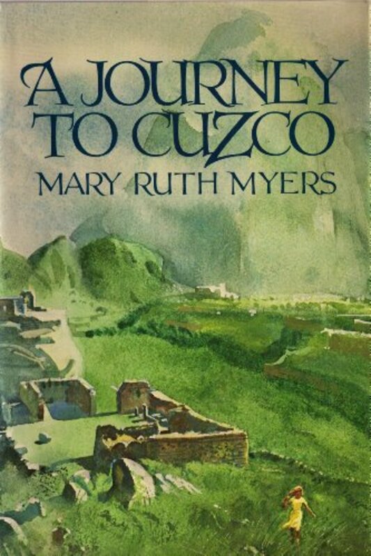 Book cover for "A Journey to Cuzco" by M Ruth Myers