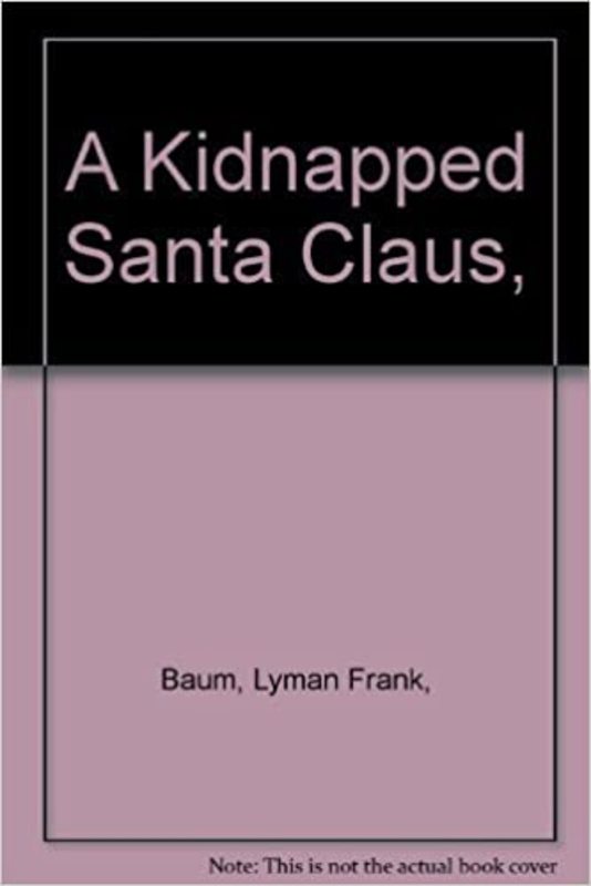 Book cover for "A Kidnapped Santa Claus" by L Frank Baum