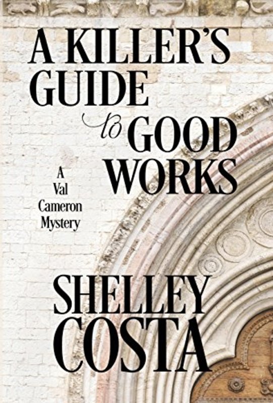 Book cover for "A Killer's Guide to Good Works" by Stephanie Cole