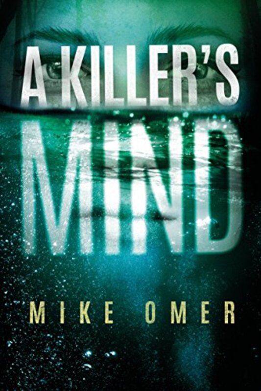 Book cover for "A Killer's Mind" by Mike Omer