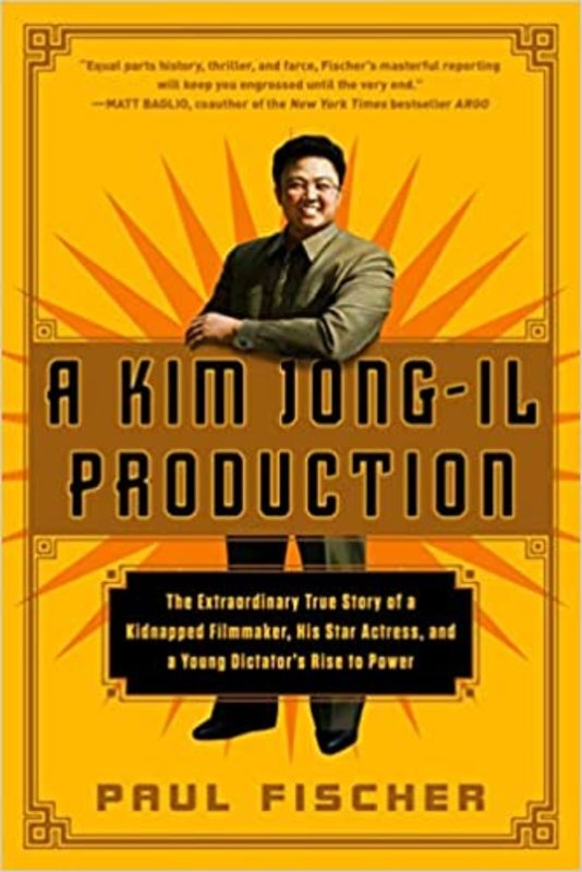 Book cover for "A Kim Jong-Il Production" by Paul Fischer