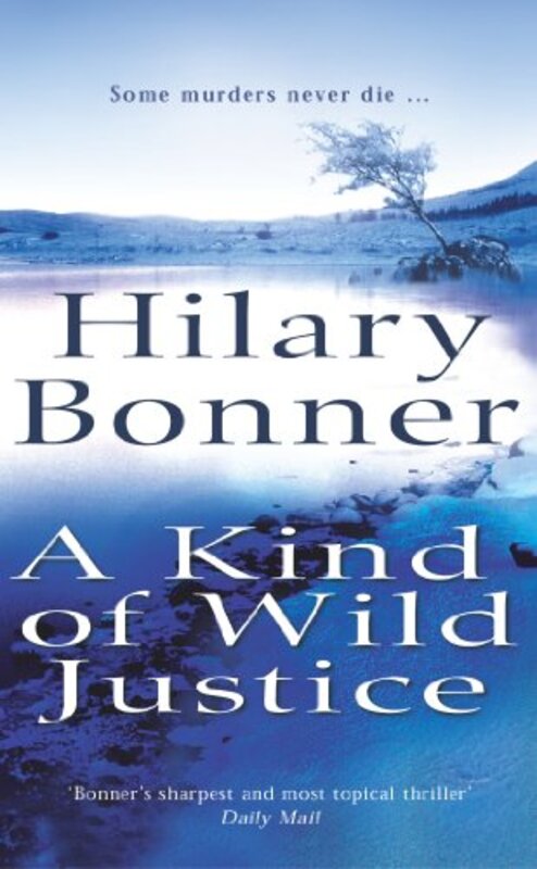 Book cover for "A Kind Of Wild Justice" by Hilary Bonner