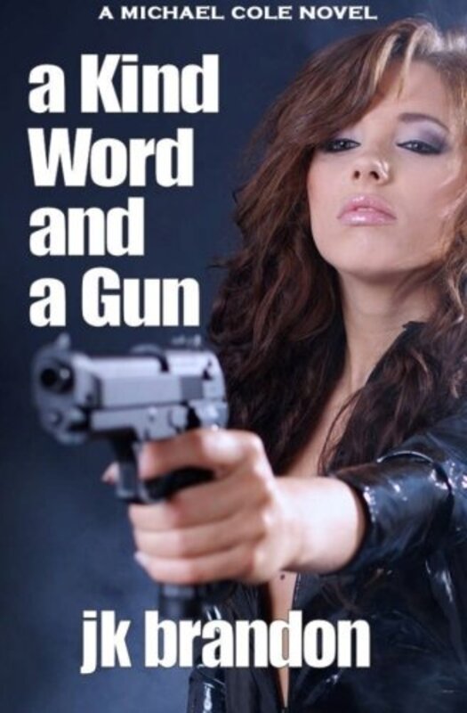 Book cover for "A Kind Word and a Gun" by JK Brandon