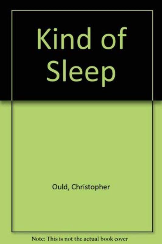 Book cover for "A Kind of Sleep" by Chris Ould