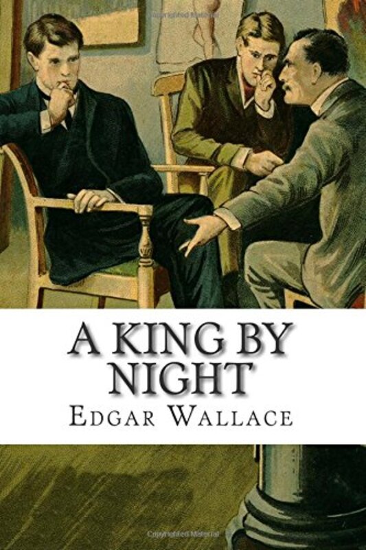 Book cover for "A King by Night" by Edgar Wallace